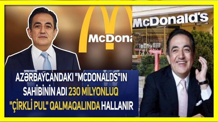 Azərbaycandakı “McDonalds”ın sahibinin adı 230 milyonluq “Çirkli Pul” qalmaqalında hallanır